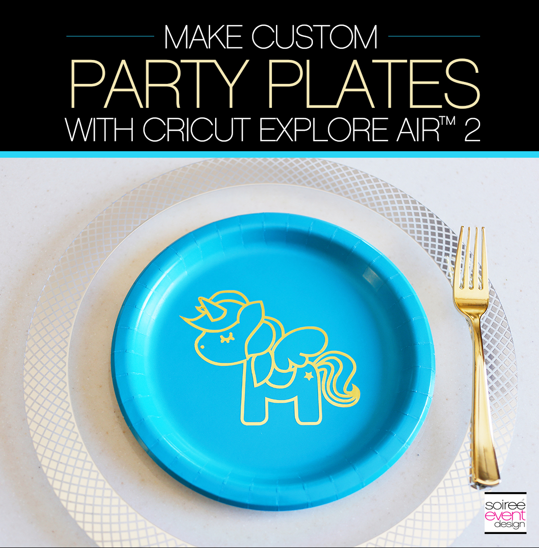 Make Custom Party Plates with the Cricut Explore Air 2