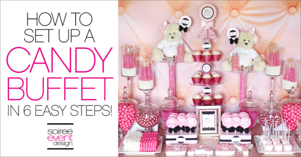 How To Set Up a Candy Buffet - Soiree-Event Design